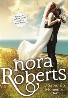 O Sabor do Momento Quarteto Nora Roberts